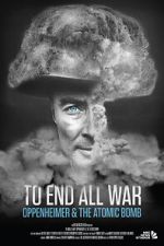 Watch To End All War: Oppenheimer & the Atomic Bomb FMoviesFree