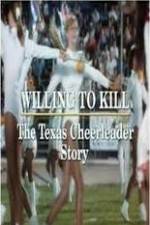 Watch Willing to Kill The Texas Cheerleader Story FMoviesFree