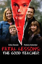 Watch Fatal Lessons: The Good Teacher FMoviesFree