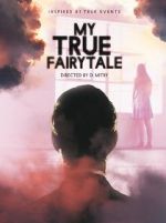 Watch My True Fairytale FMoviesFree
