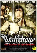 Watch Deathbone, Third Blood Part VII: The Blood of Deathbone FMoviesFree