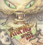 Watch The Atomic Space Bug FMoviesFree