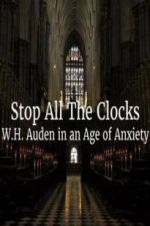 Watch Stop All the Clocks: WH Auden in an Age of Anxiety FMoviesFree