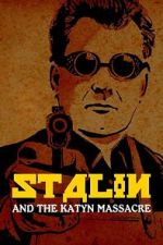 Watch Stalin and the Katyn Massacre FMoviesFree