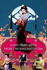 Watch A Sun-Tribe Myth from the Bakumatsu Era FMoviesFree