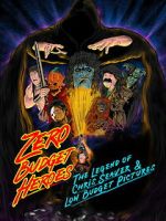 Watch Zero Budget Heroes: The Legend of Chris Seaver & Low Budget Pictures FMoviesFree