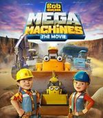 Watch Bob the Builder: Mega Machines - The Movie FMoviesFree