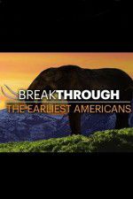 Watch Breakthrough: The Earliest Americans FMoviesFree