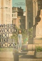 Watch Where Would You Like to Go? FMoviesFree