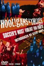 Watch Hooligans & Thugs Soccer's Most Violent Fan Fights FMoviesFree