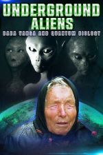 Watch Underground Alien, Baba Vanga and Quantum Biology FMoviesFree