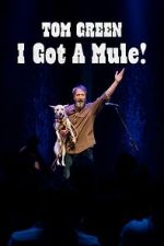 Watch Tom Green: I Got A Mule! (TV Special 2025) FMoviesFree