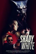 Watch Shady White FMoviesFree
