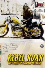 Watch Rebel Roar The Sound of Michael McClure FMoviesFree