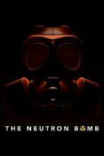 Watch The Neutron Bomb FMoviesFree