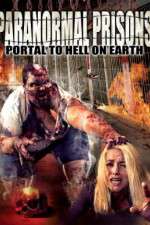 Watch Paranormal Prisons Portal to Hell on Earth FMoviesFree