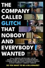 Watch The Company Called Glitch That Nobody and Everybody Wanted FMoviesFree