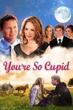 Watch You\'re So Cupid FMoviesFree