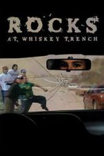 Watch Rocks at Whiskey Trench FMoviesFree