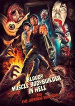 Watch Bloody Muscle Body Builder in Hell FMoviesFree