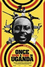 Watch Once Upon a Time in Uganda FMoviesFree