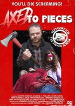 Watch Axed To Pieces FMoviesFree