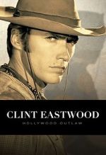 Watch Clint Eastwood: Hollywood Outlaw (TV Special 2020) FMoviesFree