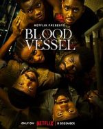 Watch Blood Vessel FMoviesFree
