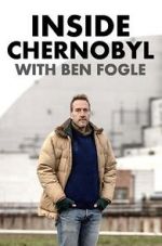 Watch Inside Chernobyl with Ben Fogle FMoviesFree