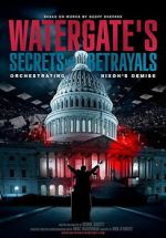 Watch Watergate\'s Secrets and Betrayals FMoviesFree