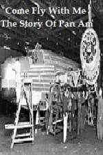 Watch Come Fly With Me The Story Of Pan Am FMoviesFree