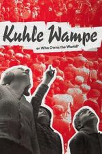 Watch Kuhle Wampe or Who Owns the World? FMoviesFree