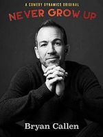 Watch Bryan Callen: Never Grow Up FMoviesFree