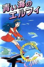 Watch Coral Reef Legend: Elfie of the Blue Sea FMoviesFree