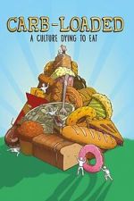 Watch Carb-Loaded: A Culture Dying to Eat FMoviesFree