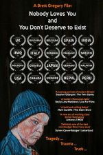 Watch Nobody Loves You and You Don\'t Deserve to Exist FMoviesFree