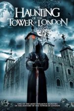 Watch The Haunting of the Tower of London FMoviesFree