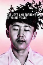 Watch The Joys and Sorrows of Young Yuguo (Short 2022) FMoviesFree