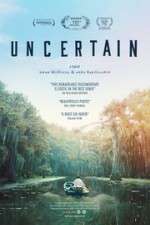 Watch Uncertain FMoviesFree