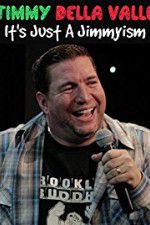 Watch Jimmy Della Valle Its Just a Jimmyism FMoviesFree