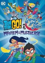 Watch Teen Titans Go! & DC Super Hero Girls: Mayhem in the Multiverse FMoviesFree