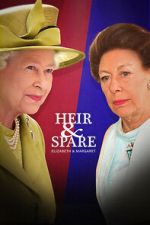 Watch Heir & Spare: Elizabeth & Margaret FMoviesFree