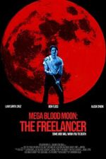 Watch Mega Blood Moon: The Freelancer FMoviesFree