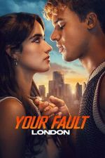 Watch Your Fault: London FMoviesFree
