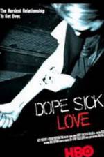 Watch Dope Sick Love - New York Junkies FMoviesFree