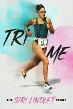 Watch Tri Me: The Siri Lindley Story FMoviesFree