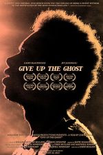 Watch Give Up the Ghost FMoviesFree