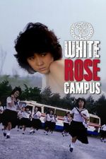 Watch White Rose Campus FMoviesFree