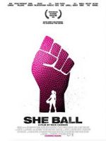 Watch She Ball FMoviesFree