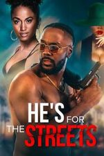 Watch He\'s for the Streets FMoviesFree